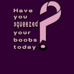 Squeeze your boobs.