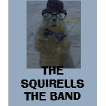 squirell, THE SQUIRELLS THE BAND t-shirts