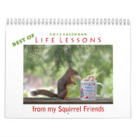 Squirrel Calendar 2013 ~ Best of Life Lessons