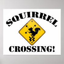Squirrel Crossing Road Sign Poster