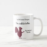 Squirrel speaks the truth mug
