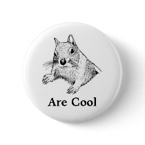 Squirrels Are Cool Button