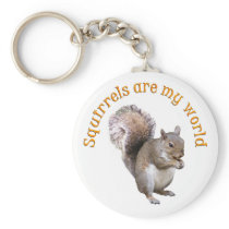 Squirrels are my World keychains