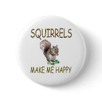 Squirrels Make Me Happy buttons by TLArnold Squirrels Make Me Happy buttons