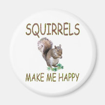 Squirrels Make Me Happy Fridge Magnet