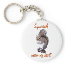 Squirrels Warm My Heart keychains
