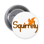 Squirrely Pinback Button