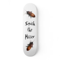 Squish the Hisser Skateboard