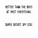 SSSG Better than the Boys Tee t-shirts by supersecretspygirl SSSG Better than the Boys Tee t-shirts