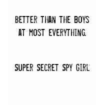SSSG Better than the Boys Tee t-shirts by supersecretspygirl SSSG Better than the Boys Tee t-shirts