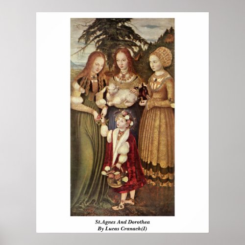 St.Agnes And Dorothea By Lucas Cranach(I) Poster