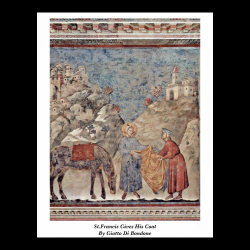 St.Francis Gives His Coat By Giotto Di Bondone Posters