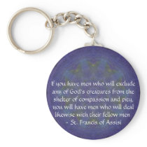 St. Francis of Assisi animal rights quote Keychain