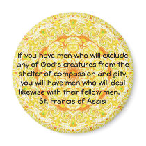 St. Francis of Assisi animal rights quote Fridge Magnet