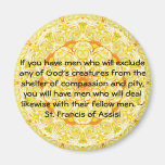 St. Francis of Assisi animal rights quote Fridge Magnet