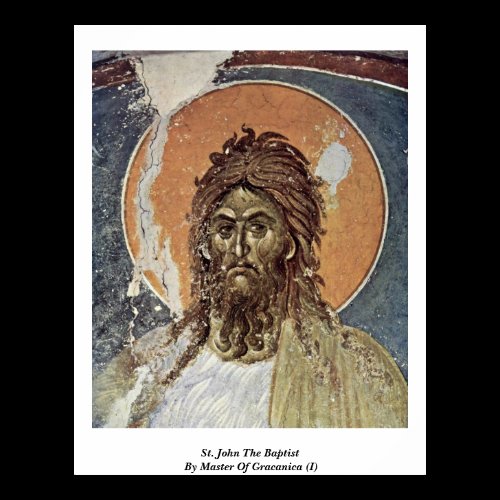 St. John The Baptist By Master Of Gracanica (I) Poster