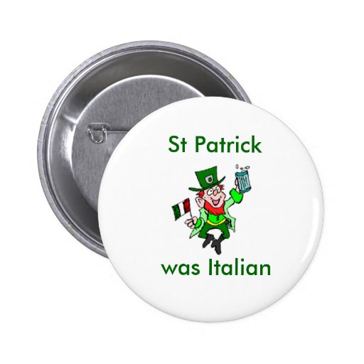 st-patrick-was-italian-button-zazzle