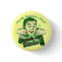 St Patricks Day Drink Up Bitches Pin