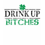 St Patricks Day Drink Up Bitches