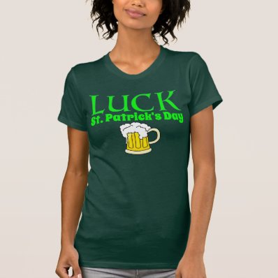 St. Patrick&#39;s Day Luck Tshirts