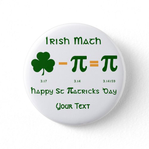St Patricks Day & Pi Day Button Badge Name Tag button