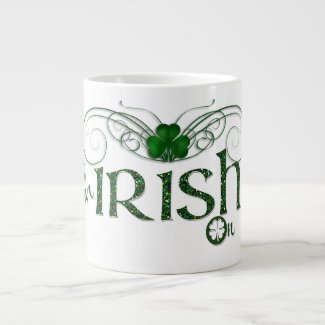 St. Pat's Day - Get Your Irish On Extra Large Mug