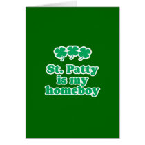 ST. PATTY IS MY HOMEBOY cards