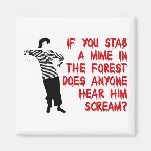 Stab A Mime Funny Fridge Humor Refrigerator Zazzle
