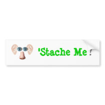 'Stache Me! Bumper Sticker