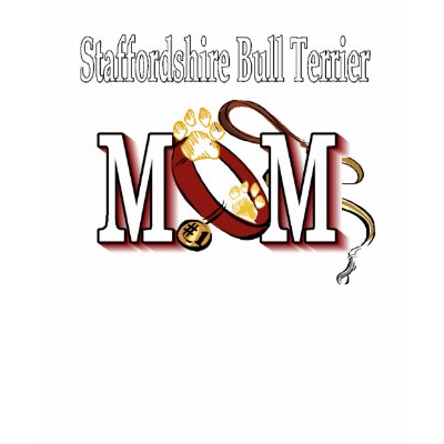 Staffordshire Bull Terrier Mom Apparel Tshirts