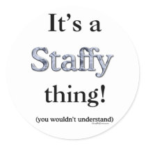 Staffordshire Bull Terrier Thing Round Sticker