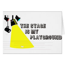 StageIsMyPlayground Greeting Card