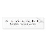 Stalker Bumper Sticker