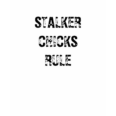 STALKERCHICKSRULE SHIRTS by conniedominick