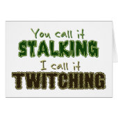 Stalking vs. Twitching Card