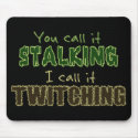 Stalking vs. Twitching mousepads