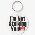Stalking You keychains by wislander Stalking You keychains