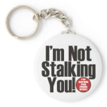 Stalking You Key Chains