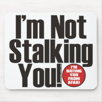 Stalking You mousepads