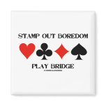 Stamp Out Boredom Play Bridge (Card Suits) Fridge Magnet