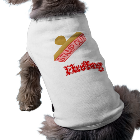 Stamp Out Huffing Pet Tshirt Stamp Out Huffing Pet Tshirt