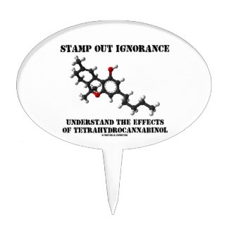Stamp Out Ignorance Effects Tetrahydrocannabinol Cake Picks