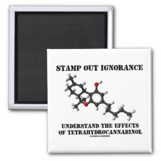 Stamp Out Ignorance Effects Tetrahydrocannabinol Magnet