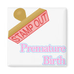 Stamp Out Premature Birth Fridge Magnet