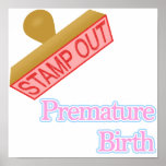 Stamp Out Premature Birth Posters