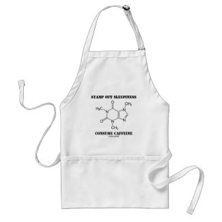 Stamp Out Sleepiness Consume Caffeine (Chemistry) Aprons