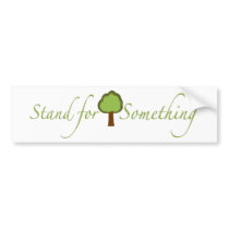 Stand For Something bumper stickers