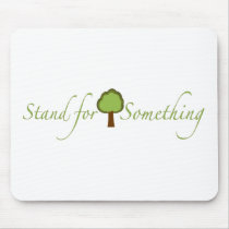 Stand For Something mousepads