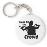 Stand Off The Crowd Keychains