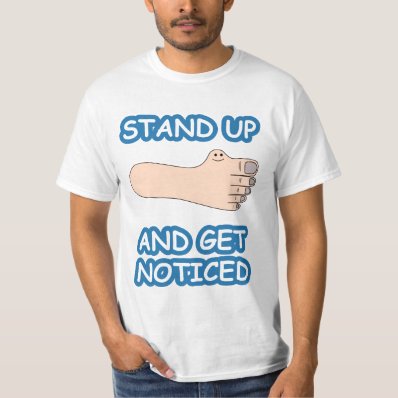 Stand Up And Get Noticed Tee Shirt